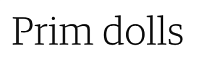 PRIM DOLLS